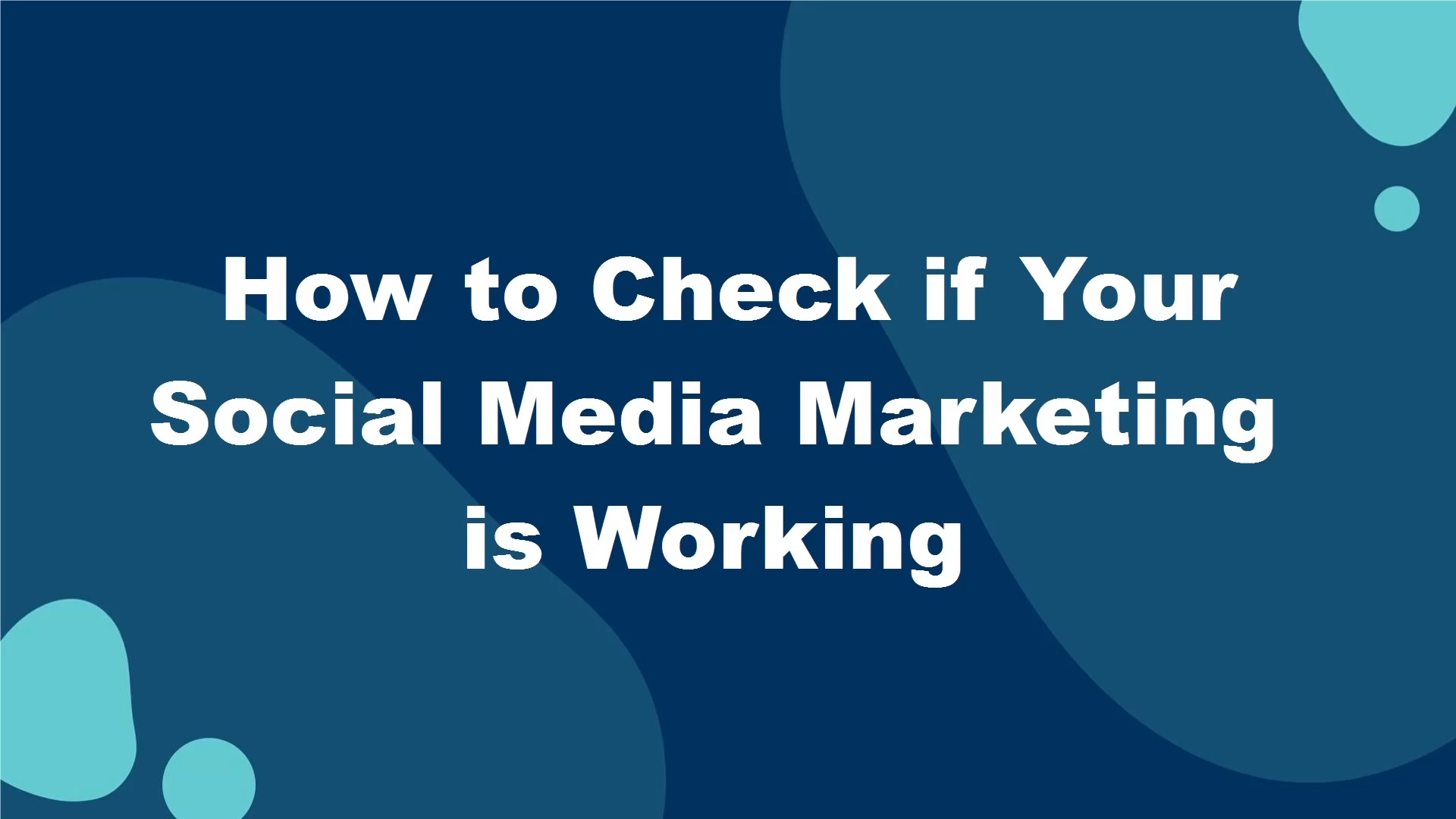 How to Check if Your Social Media Marketing is Working