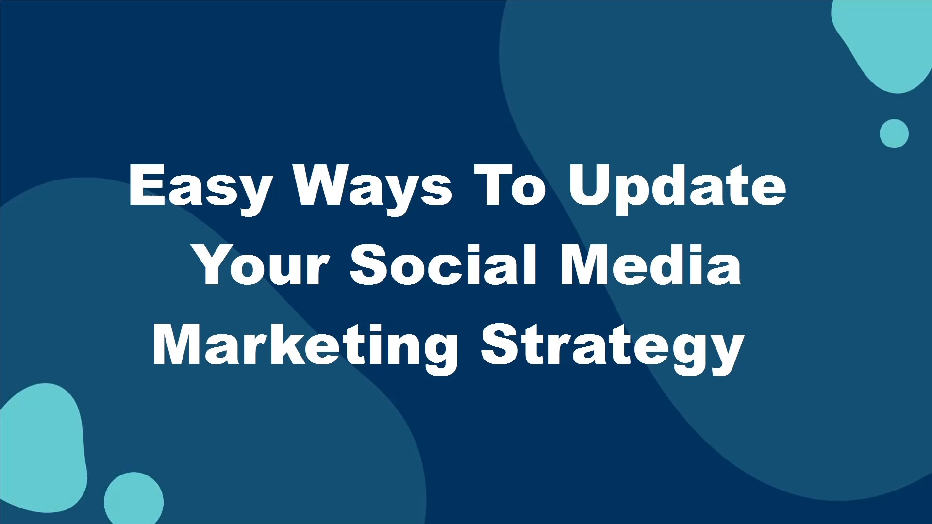 Ways to Update Your Social Media Marketing Strategy