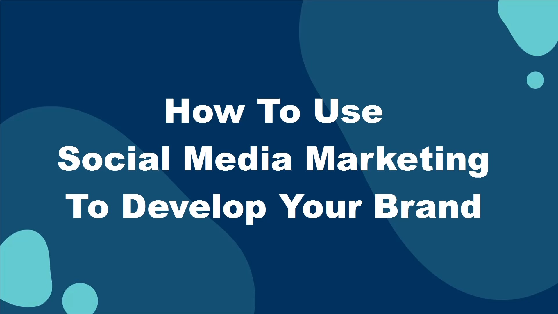 How to Use Social Media Marketing to Develop Your Brand