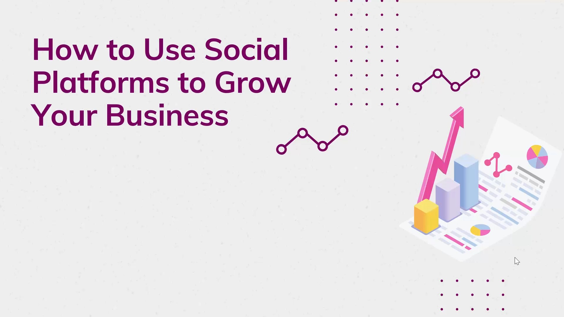 Module 3 - How to Use Social Platforms to Grow Your Business