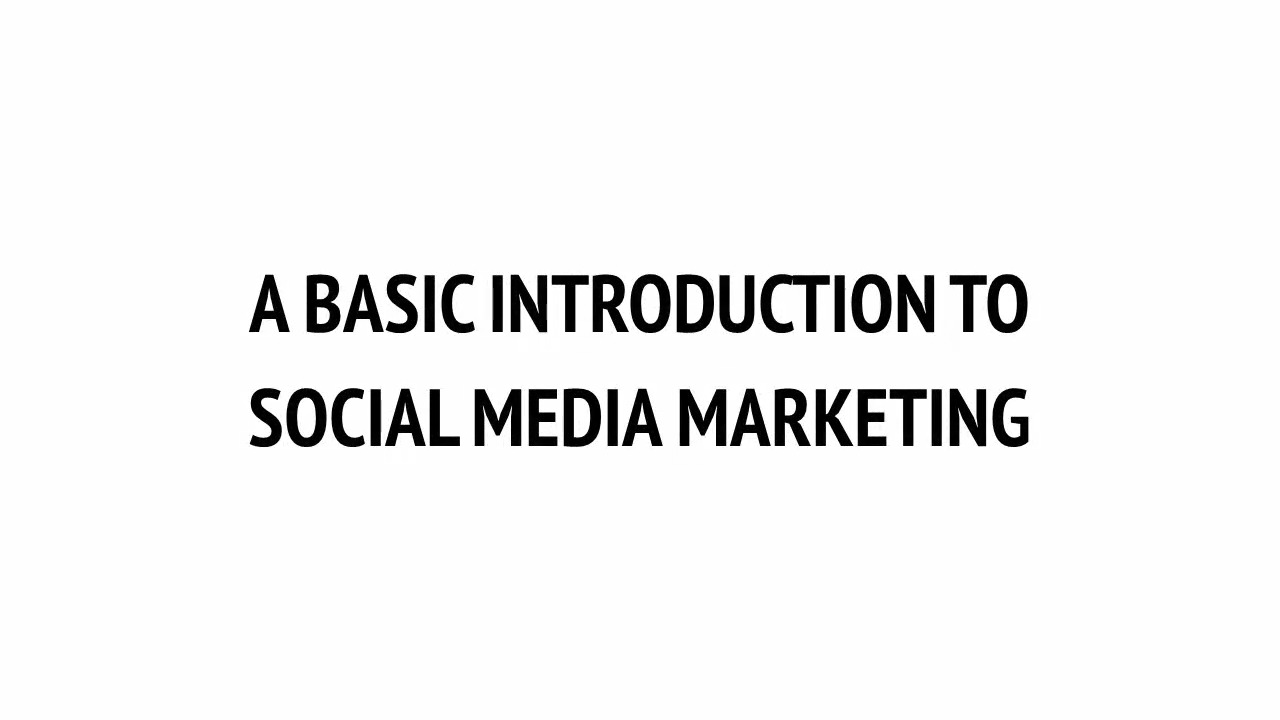 Mod. 4 - A Basic Introduction to Social Media Marketing