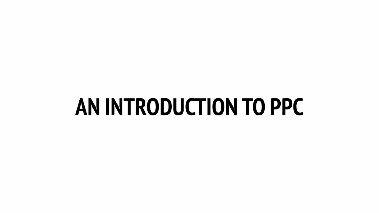 Mod. 7 - An Introduction to Pay Per Click