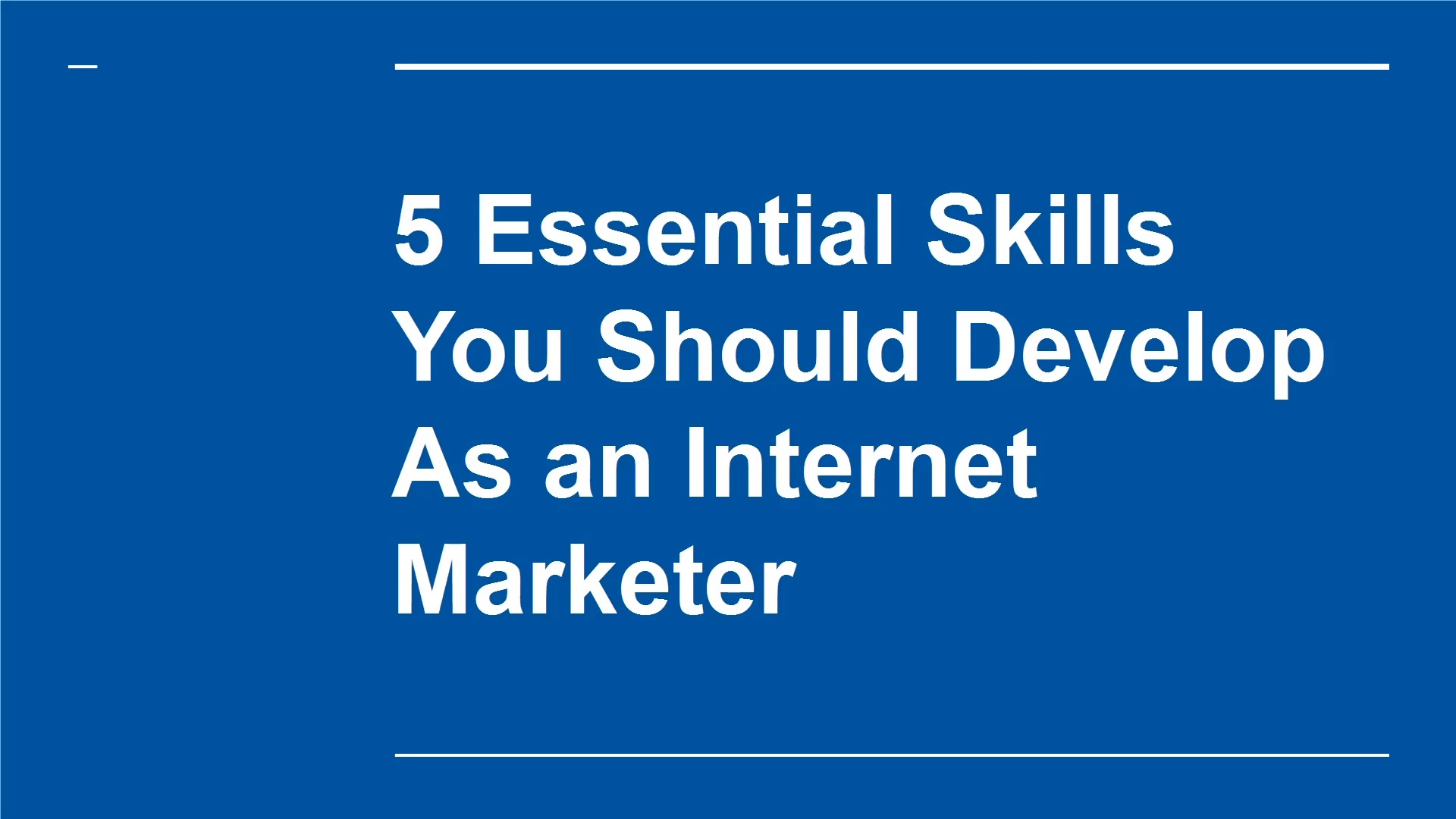 Mod3 - 5 Essential Skills to Develop As an Internet Marketer