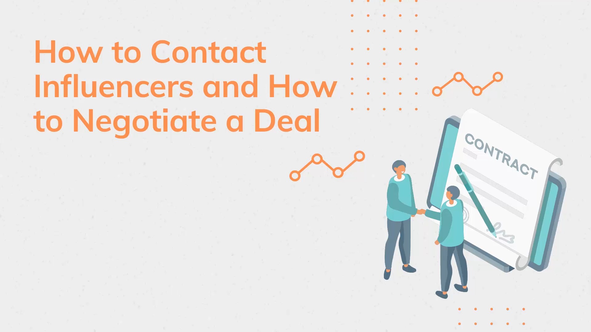 Mod. 7 - How to Contact Influencers and Negotiate a Deal