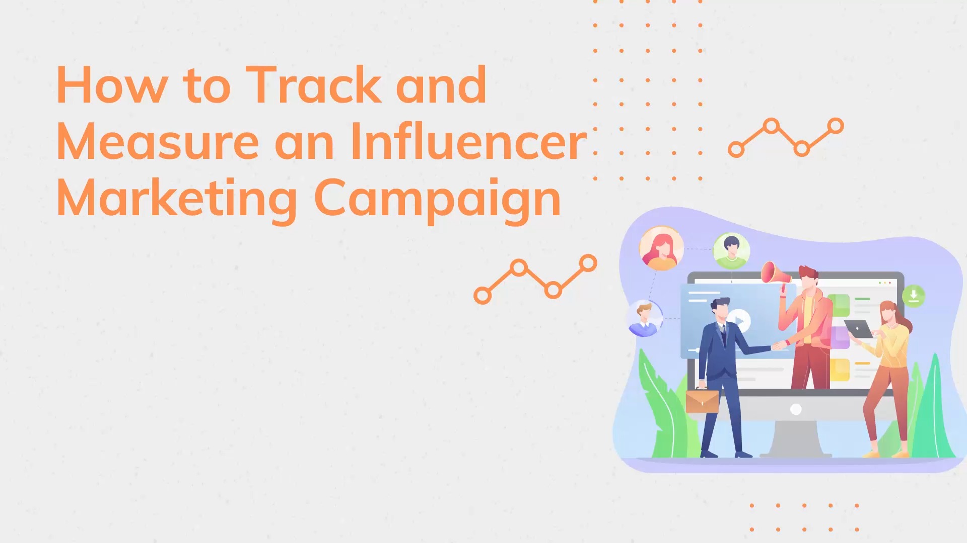 Mod. 9-How to Track & Measure Influencer Marketing Campaigns