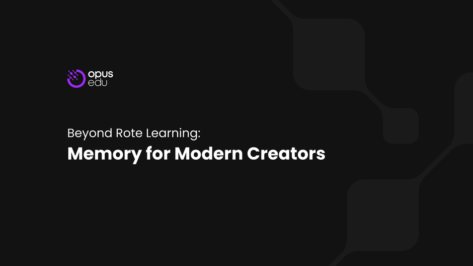 Beyond Rote Learning: Memory for Modern Creators
