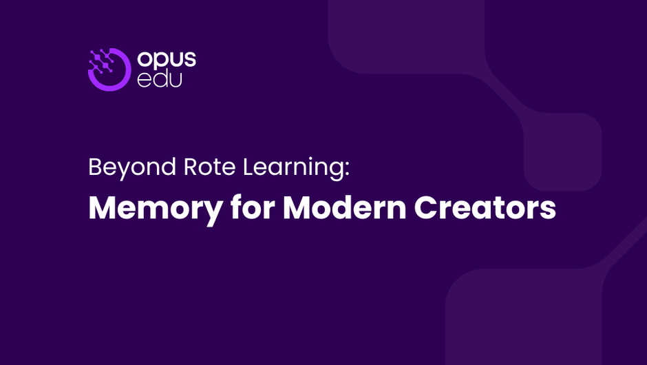 Beyond Rote Learning: Memory for Modern Creators