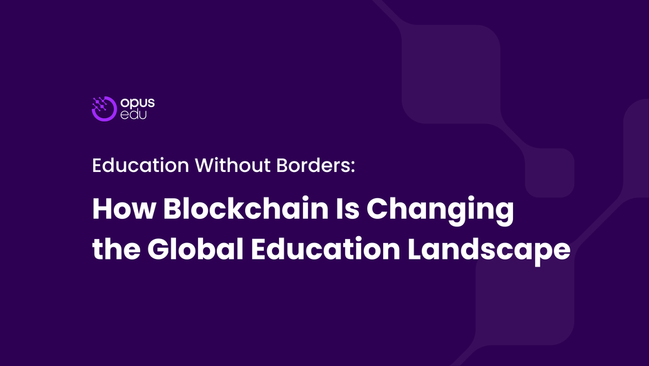 How Blockchain Is Changing the Global Education Landscape