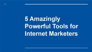Video thumbnail: Mod. 2 - 5 Amazingly Powerful Tools for Internet Marketers