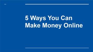 Video thumbnail: Mod. 5 - 5 Ways You Can Make Money Online