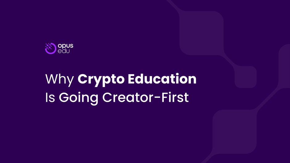 Why Crypto Education Is Going Creator-First