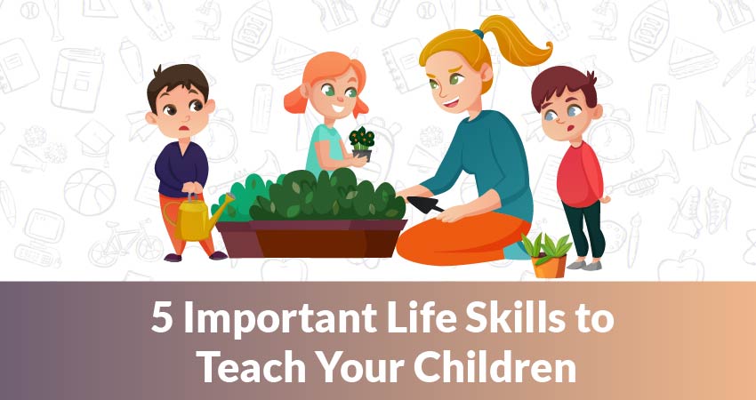What Are 5 Crucial Life Skills Kids Must Learn?