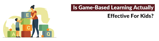 How Game-Based Learning Benefits Children!