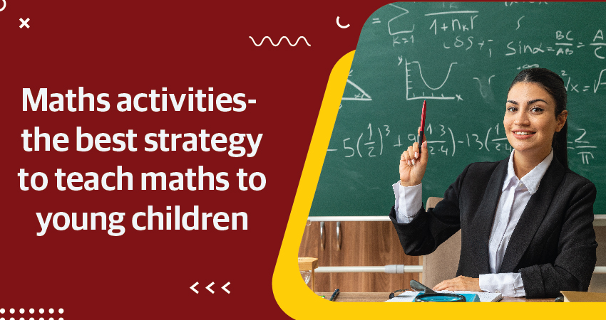 Maths & Activities- the Best Strategy to Teach Math's to Young Children