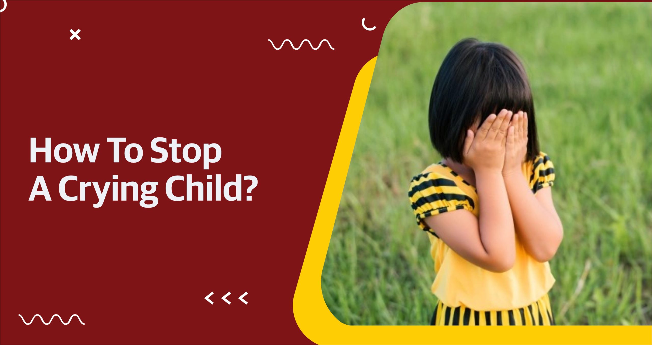 How To Stop A Crying Child?