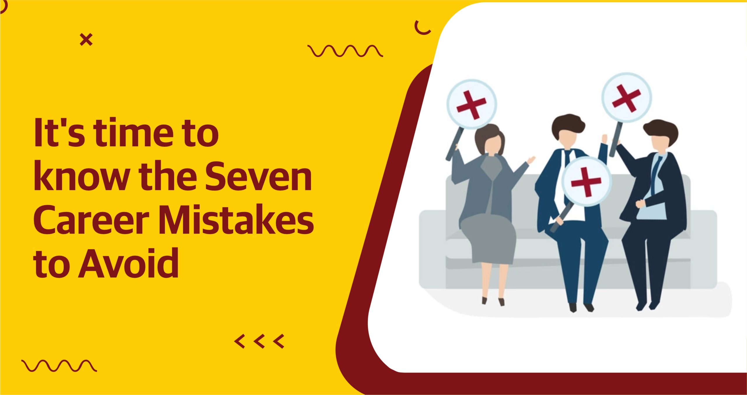 It&#8217;s Time to Know the Seven Career Mistakes to Avoid