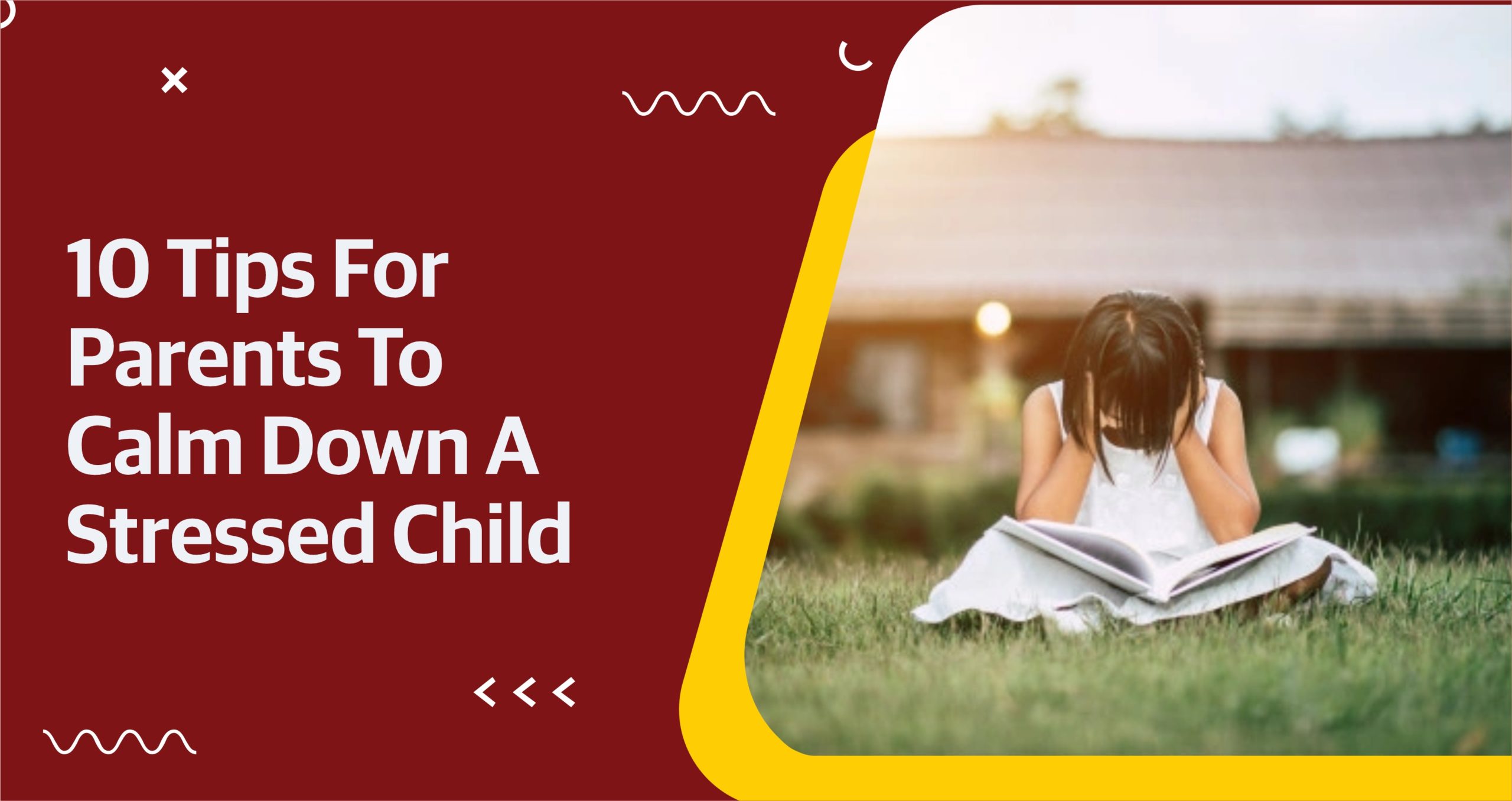 10 Tips for Parents to Calm Down a Stressed Child