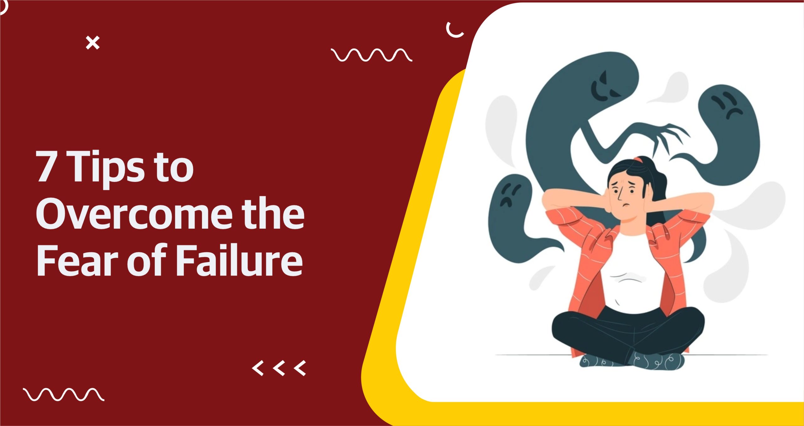 7 Tips to Overcome the Fear of Failure