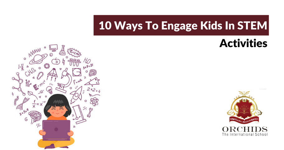 10 Ways To Engage Kids In STEM Activities