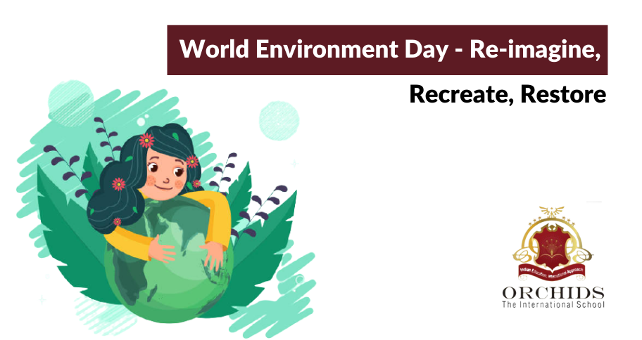 World Environment Day ; Reimagine, Recreate, Restore