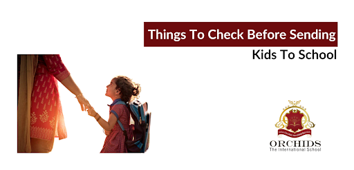 10 Things To Be Checked Before Sending Kids to School