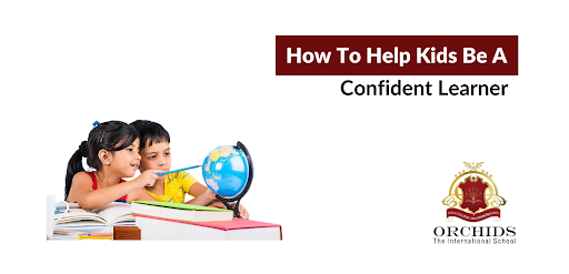 Top Ways You Can Help Your Child Be a Confident Learner