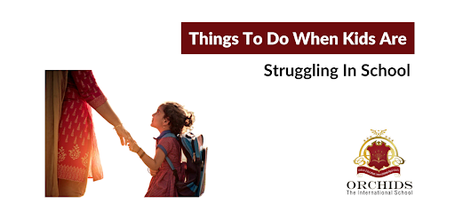 What to Do if Your Child is Struggling in School: Parental Supportive Strategies