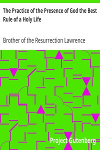 The Practice of the Presence of God the Best Rule of a Holy Life