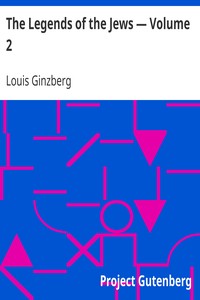 The Legends of the Jews — Volume 2