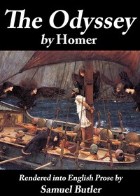 The Odyssey
Rendered into English prose for the use of those who cannot read the original