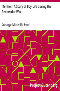 !Tention: A Story of Boy-Life during the Peninsular War