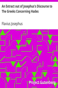 An Extract out of Josephus's Discourse to The Greeks Concerning Hades