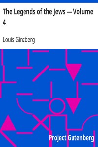 The Legends of the Jews — Volume 4