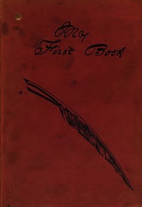 My First Book:
the experiences of Walter Besant, James Payn, W. Clark Russell, Grant Allen, Hall Caine, George R. Sims, Rudyard Kipling, A. Conan Doyle, M.E. Braddon, F.W. Robinson, H. Rider Haggard, R.M. Ballantyne, I. Zangwill, Morley Roberts, David Christie Murray, Marie Corelli, Jerome K. Jerome, John Strange Winter, Bret Harte, "Q.", Robert Buchanan, Robert Louis Stevenson, with an introduction by Jerome K. Jerome.