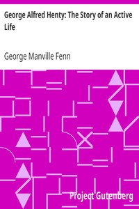 George Alfred Henty: The Story of an Active Life