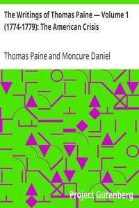The Writings of Thomas Paine — Volume 1 (1774-1779): The American Crisis
