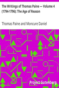 The Writings of Thomas Paine — Volume 4 (1794-1796): The Age of Reason