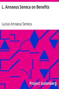 L. Annaeus Seneca on Benefits