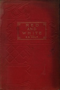 Red and White: A Tale of the Wars of the Roses