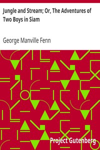 Jungle and Stream; Or, The Adventures of Two Boys in Siam