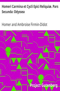 Homeri Carmina et Cycli Epici Reliquiæ. Pars Secunda: Odyssea