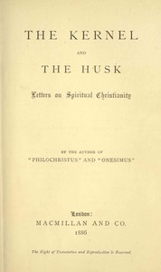 The Kernel and the Husk: Letters on Spiritual Christianity