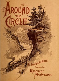 "Around the Circle": One Thousand Miles Through the Rocky Mountains