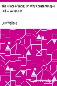 The Prince of India; Or, Why Constantinople Fell — Volume 01