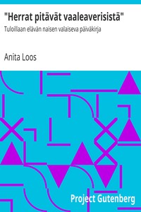 "Herrat pitävät vaaleaverisistä" : $b Tuloillaan elävän naisen valaiseva päiväkirja