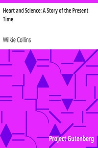 Heart and Science: A Story of the Present Time