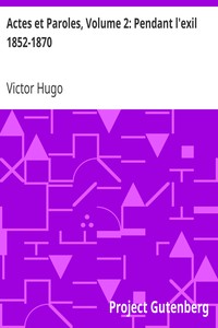 Actes et Paroles, Volume 2: Pendant l'exil 1852-1870