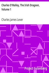 Charles O'Malley, The Irish Dragoon, Volume 1