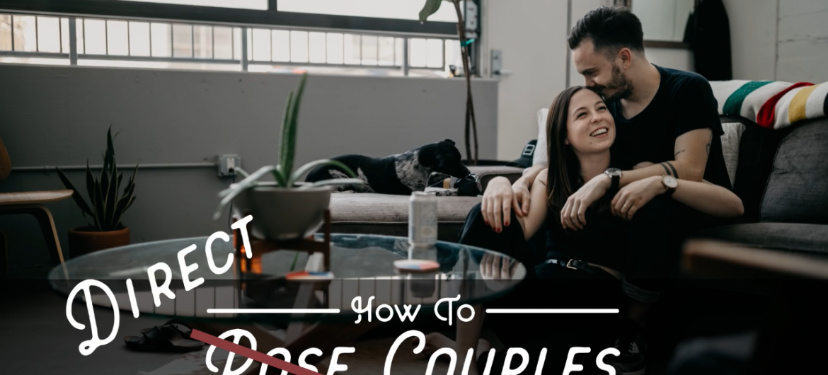 Portrait Photography Tutorial: 5 Tips for Posing Couples