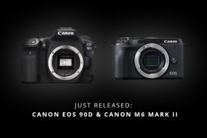 Just Released: Canon EOS 90D & Canon M6 Mark II